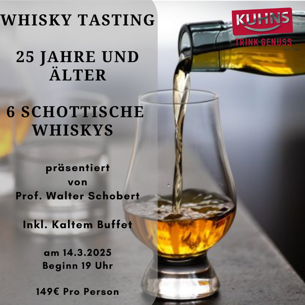 14.3.2025 Whisky - Tasting  "25 Jahre und älter -  6 Schottische Malts "  mit Prof. Walter Schobert , 1 Person